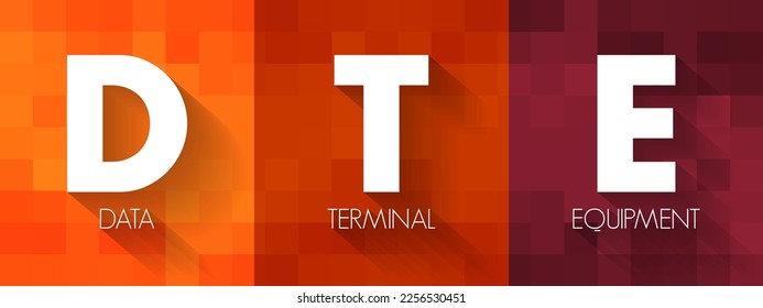 DTE - Data Terminal Equipment is an end instrument that converts user information into signals or reconverts received signals, acronym text concept background