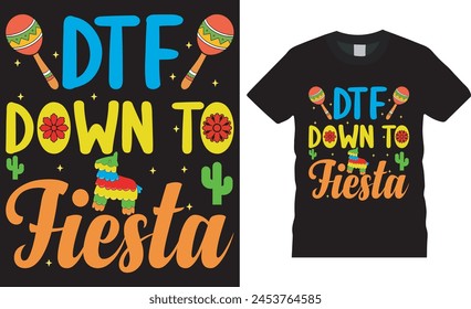 DTF down to fiesta. Cinco de mayo t shirt design vector template. Cinco de mayo motivational quote typography unique  trending festival t shirt design. This t shirt design ready for any print item.
