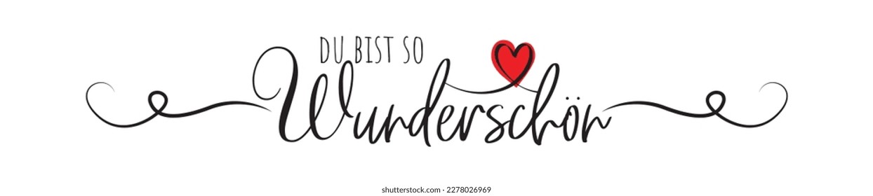 Du bist so wunderschön, vector. You're so beautiful, written in German language. Romantic cute stencil art design isolate o white background