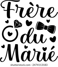 Frère Du Marié (eng: Brother of the Groom) vector hand drawn lettering in French