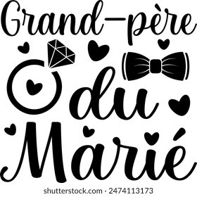 Grand-père Du Marié (eng: Grandfather of the Groom) vector hand drawn lettering in French