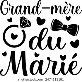 Grand-mère Du Marié (eng: Grandmother of the Groom) vector hand drawn lettering in French