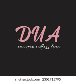 Dua can open endless doors, typography t-shirt design quotes, and motivations  