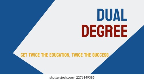 Dual Degree - Program allowing students to earn two degrees simultaneously.