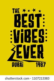 dubai the best vibes ever,t-shirt design