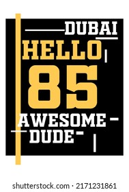 dubai hello awesome dude,t-shirt design fashion vector illustration