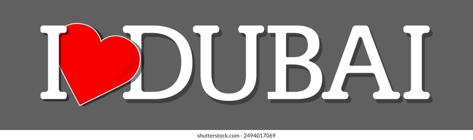 DUBAI LOVE POSTER, I LOVE DUBAI Design vector illustration, love Dubai Design for T-shirt, Dubai sticker for vehicle design , UAE badge isolated.