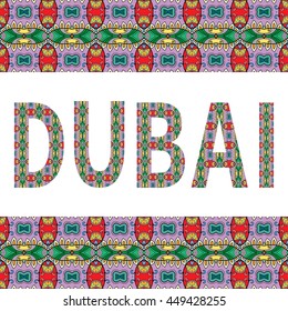 Dubai sign lettering with tribal ethnic ornament. Decorative letters and frame border pattern. Card or Invitation design. Travel theme background. Hand drawn vector illustration
