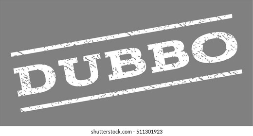 Dubbo watermark stamp. Text tag between parallel lines with grunge design style. Rubber seal stamp with scratched texture. Vector white color ink imprint on a gray background.