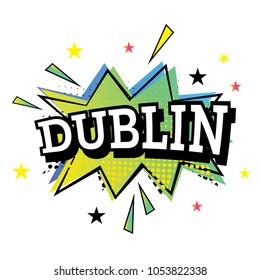 Dublin Comic Text in Pop Art Style. Vector Illustration.