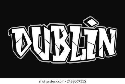 Dublin - single word, letters graffiti style. Vector hand drawn logo. Funny cool trippy word Dublin, fashion, graffiti style print t-shirt, poster concept