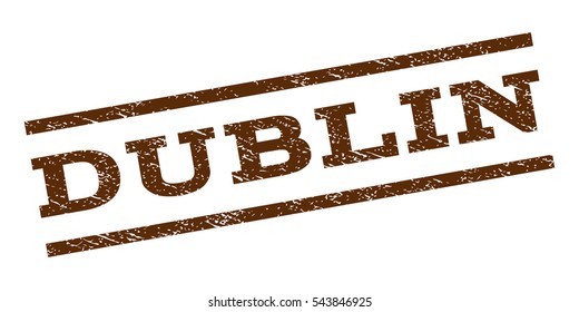 Dublin watermark stamp. Text tag between parallel lines with grunge design style. Rubber seal stamp with scratched texture. Vector brown color ink imprint on a white background.