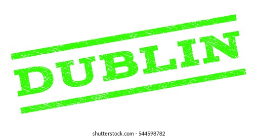 Dublin watermark stamp. Text tag between parallel lines with grunge design style. Rubber seal stamp with dirty texture. Vector light green color ink imprint on a white background.
