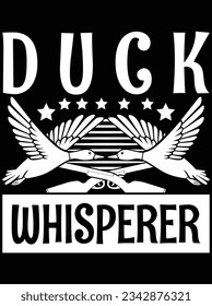Duck whisperer vector art design, eps file. design file for t-shirt. SVG, EPS cuttable design file