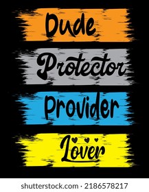 Dude Typography T shirt design, Protector Typography T Shirt design,