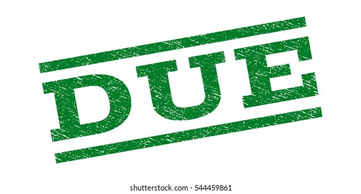 Due watermark stamp. Text tag between parallel lines with grunge design style. Rubber seal stamp with unclean texture. Vector green color ink imprint on a white background.