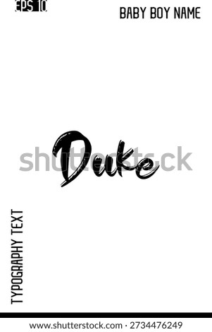 Duke   -Boy Names Stylish Brush Typography Text Lettering Vector Design