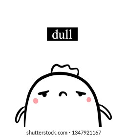 Dull hand drawn illustration with cute marshmallow in cartoon style minimalism