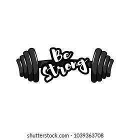 Dumbbell in hand. Stay strong, lettering. Gym, fitness label. Vector illustration isolated on white background.