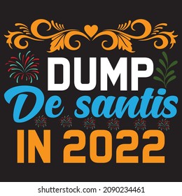 Dump de anti's in 2022, t-shirt design vector file.