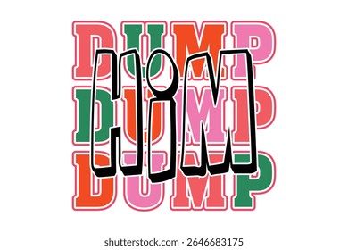 Dump Him Sassy Girl Quote EPS Vector T-shirt Design