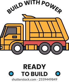 A dump truck is ready to build