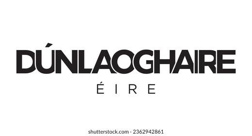Dun Laoghaire in the Ireland emblem for print and web. Design features geometric style, vector illustration with bold typography in modern font. Graphic slogan lettering isolated on white background. svg