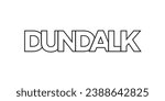 Dundalk in the Ireland emblem for print and web. Design features geometric style, vector illustration with bold typography in modern font. Graphic slogan lettering isolated on white background.