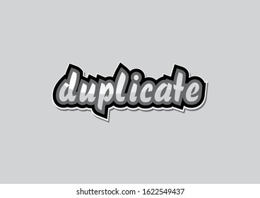 duplicate slogan vector design illustration with black white concept