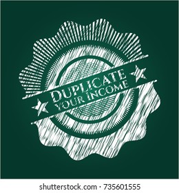 Duplicate your Income with chalkboard texture