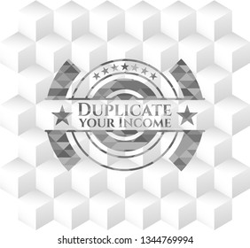 Duplicate your Income grey emblem. Retro with geometric cube white background