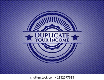 Duplicate your Income with jean texture