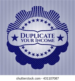 Duplicate your Income with jean texture