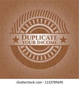 Duplicate your Income wooden signboards