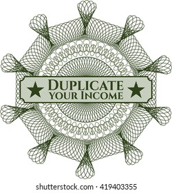 Duplicate your Income written inside rosette