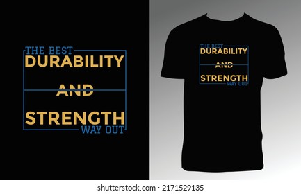 Durability And Strength Typography T Shirt Design. 