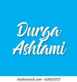 Durga Ashtami, Text Design. Vector Calligraphy. Typography Poster. Usable As Background.