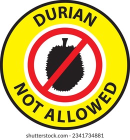 Durian not allowed in this area, Durian prohibited, NO durian please sign vector eps