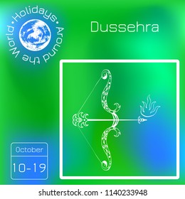 Dussehra, Navratri festival in India. 10-19 October. Hindu holiday. Bow and arrow of Lord Rama. Calendar. Holidays Around the World. Event of each day. Green blur background - name, date, illustration