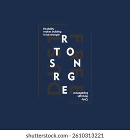 DUST FREE STRONGER FLEXIBILITY MAKES BUILDING - MODERN AND STYLISH TYPOGRAPHY DESIGN, VECTOR PRINT T-SHIRT, GRAPHIC VECTOR DESIGN, URBAN STYLE, STREET WEAR FASHION ILLUSTRATION, 