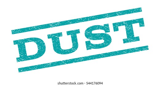 Dust watermark stamp. Text caption between parallel lines with grunge design style. Rubber seal stamp with scratched texture. Vector cyan color ink imprint on a white background.