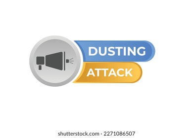 Dusting Attack Button. Speech Bubble, Banner Label Dusting Attack