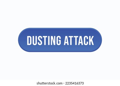 dusting attack vectors. sign  label speech bubble dusting attack
