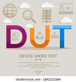 DUT Mean (Device Under Test) Computer And Internet Acronyms ,letters And Icons ,Vector Illustration.
