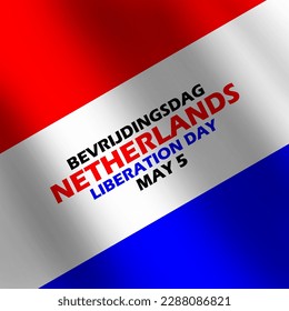 The Dutch flag flutters in bold text to commemorate Liberation Day on May 5 in the Netherlands