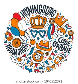 Dutch King's Day illustration. Hand drawn lettering and various icons arranged in a circle. Drawing for prints on t-shirts, posters, banners and festival products. Vector.