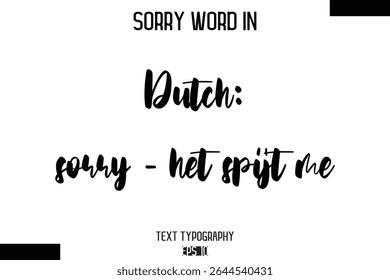 Dutch sorry - het spijt me Modern Typescript Text Trendy Inspirational Caption