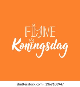 Dutch text: Happy King's Day. Lettering. vector illustration. element for flyers, banner and posters. Modern calligraphy. Fijne Koningsdag.