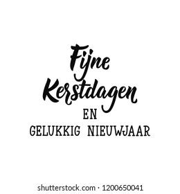 Dutch text: Merry Christmas. Happy New Year. Lettering. vector illustration. element for flyers, banner and posters Modern calligraphy. Fijne Kerstdagen en gelukkig Nieuwjaar