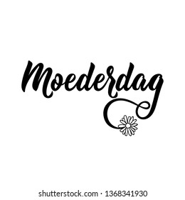 Dutch text: Mother's day. Lettering. vector illustration. element for flyers, banner and posters Modern calligraphy. Moederdag